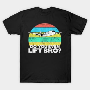 Do you even lift bro ? - Pilot Aviation Flight Attendance graphic T-Shirt